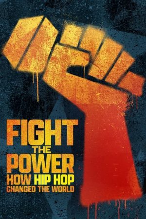 Fight the Power: How Hip Hop Changed the World (2023) poster