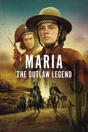 Maria: The Outlaw Legend (2025) poster