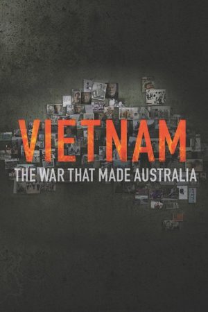 Vietnam: The War That Made Australia (2016) poster