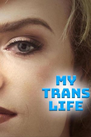 My Trans Life (2019) poster