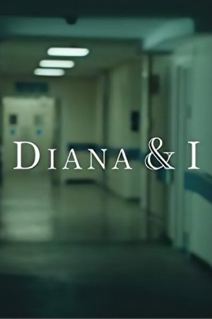 Diana and I (2017) poster
