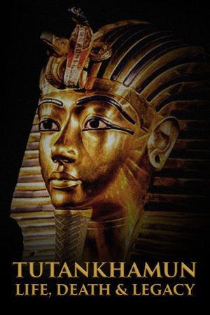Tutankhamun: Life, Death & Legacy (2019) poster