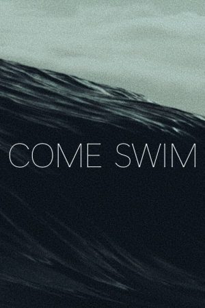Come Swim (2017) poster