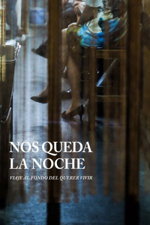 Nos queda la noche (un viaje al querer vivir) (2021) poster