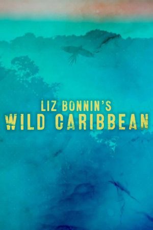 Liz Bonnin’s Wild Caribbean (2023) poster