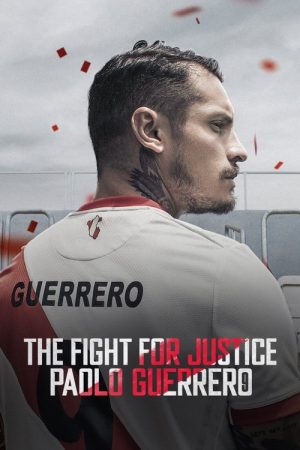 The Fight for Justice: Paolo Guerrero (2022) poster