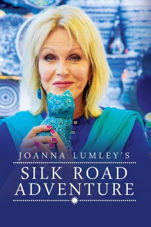 Joanna Lumley’s Silk Road Adventure (2018) poster