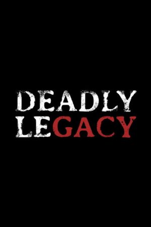 Deadly Legacy (2018) poster
