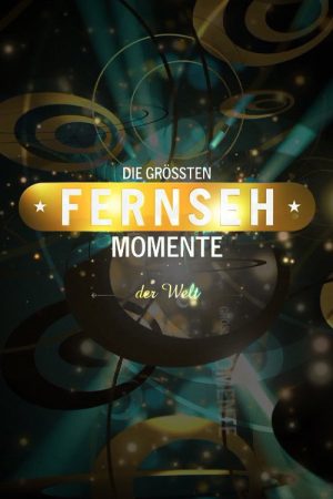 Die größten Fernsehmomente… (2018) poster