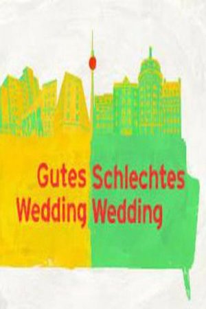 Gutes Wedding, schlechtes Wedding (2016) poster