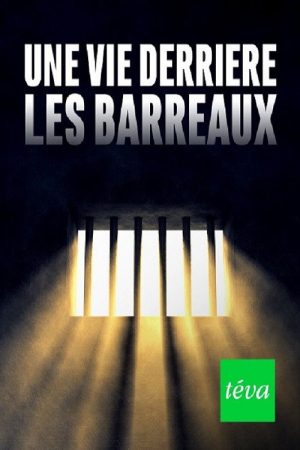 Une Vie Derrière Les Barreaux Femmes Sous Haute Surveillance (2017) poster