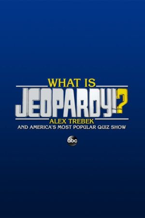 What Is Jeopardy!?: Alex Trebek and America’s Most Popular Quiz Show (2020) poster