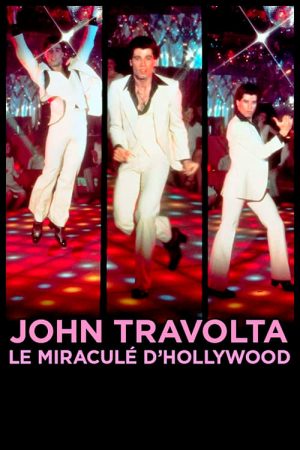 John Travolta, le miraculé d’Hollywood (2017) poster