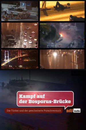Kampf auf der Bosporus-Brücke – Die Türkei und der gescheiterte Putschversuch (2021) poster
