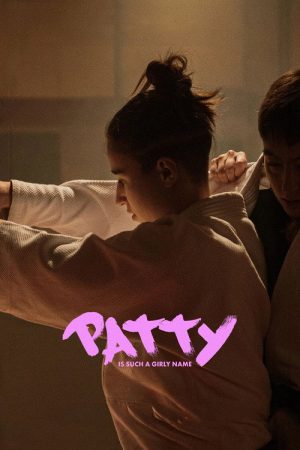 Patty Is Such a Girly Name (2025) poster