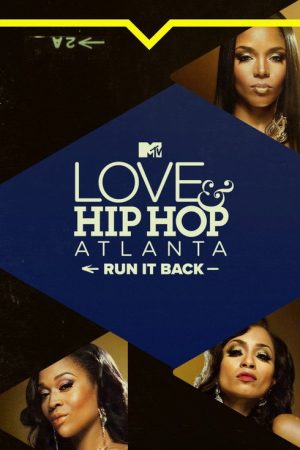 Love & Hip Hop Atlanta: Run It Back (2023) poster