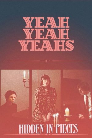 Yeah Yeah Yeahs: Hidden in Pieces (2026) poster
