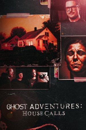 Ghost Adventures: House Calls (2022) poster