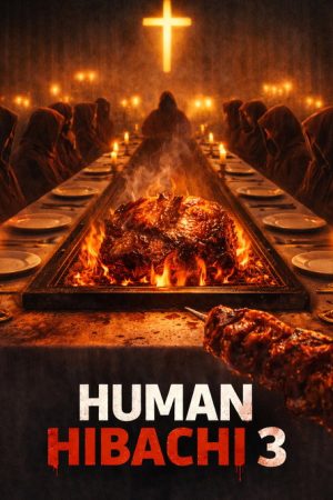 Human Hibachi 3: The Last Supper (2026) poster