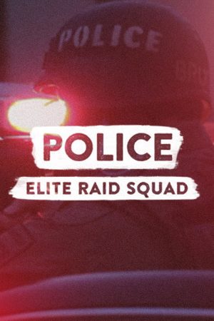 Police: Elite Raid Squad (2022) poster