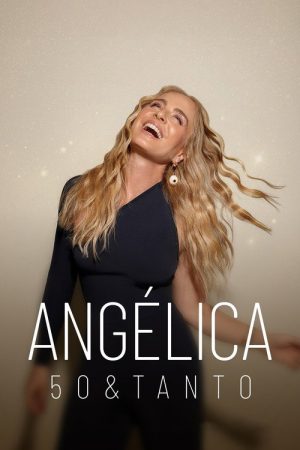 Angélica: 50 & Tanto (2023) poster