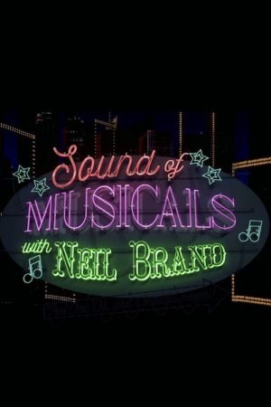 Sound of Musicals with Neil Brand (2017) poster
