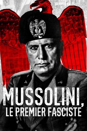 Mussolini: The First Fascist (2022) poster
