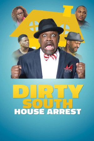Dirty South House Arrest (2017) poster