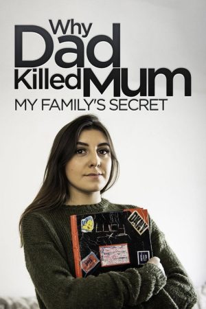 Why Dad Killed Mum: My Family’s Secret (2019) poster