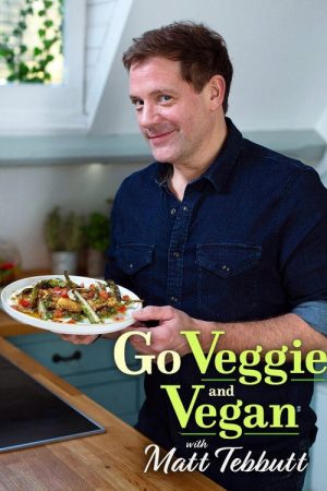 Go Veggie and Vegan with Matt Tebbutt (2022) poster