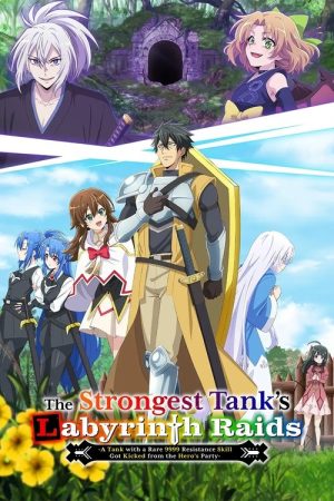 The Strongest Tank’s Labyrinth Raids -A Tank with a Rare 9999 Resistance Skill Got Kicked from the Hero’s Party- (2024) poster