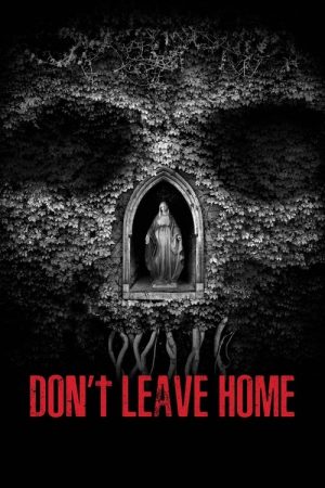 Don’t Leave Home (2018) poster