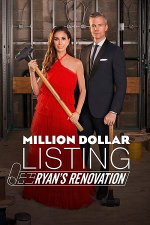 Million Dollar Listing: Ryan’s Renovation (2021) poster