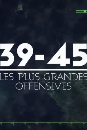 39-45 : Les Grandes Offensives (2016) poster