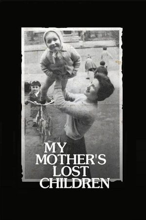 My Mother’s Lost Children (2017) poster