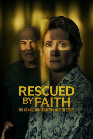 Rescued by Faith: The Connie and Larry Van Oosten Story (2026) poster