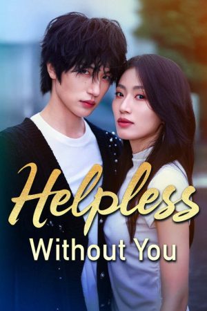 Helpless Without You (2025) poster