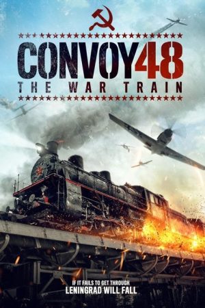 Convoy 48 The War Train (2019) poster