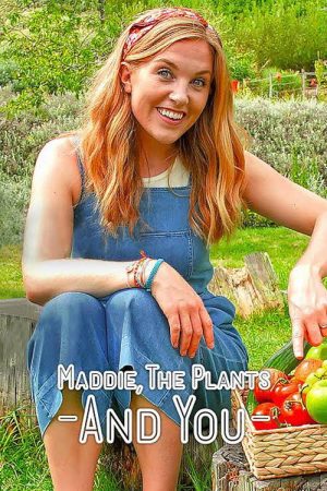 Maddie, the Plants and You (2021) poster