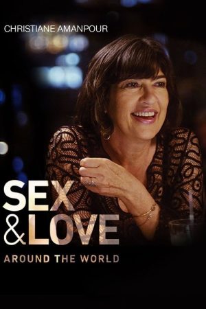 Christiane Amanpour: Sex & Love Around the World (2018) poster