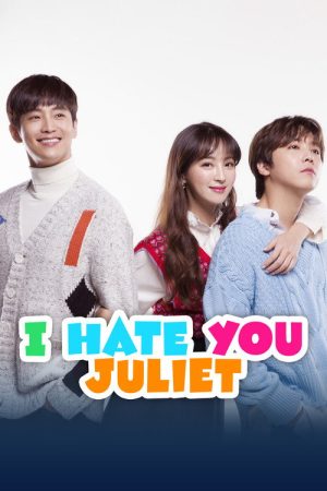 I Hate You Juliet (2019) poster