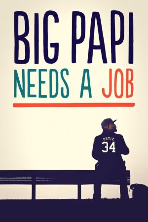 Big Papi Needs a Job (2018) poster