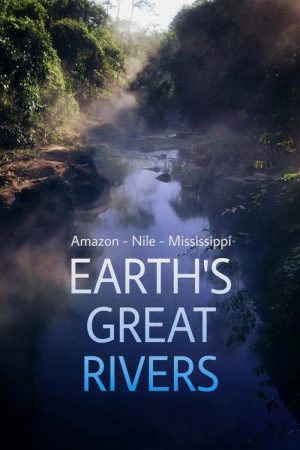 Earth’s Great Rivers (2019) poster