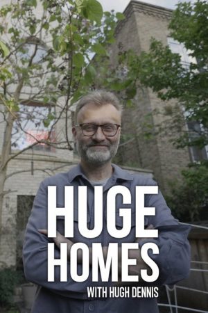 Huge Homes with Hugh Dennis (2022) poster