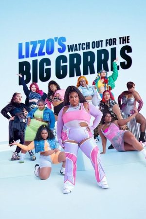 Lizzo’s Watch Out for the Big Grrrls (2022) poster