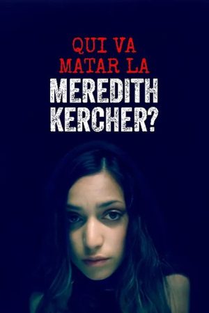 Who Murdered Meredith Kercher? (2022) poster