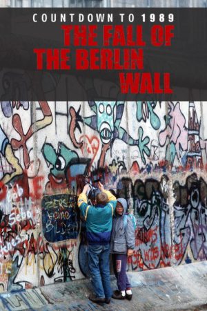 The Berlin Wall: Countdown to 1961/1989 (2019) poster