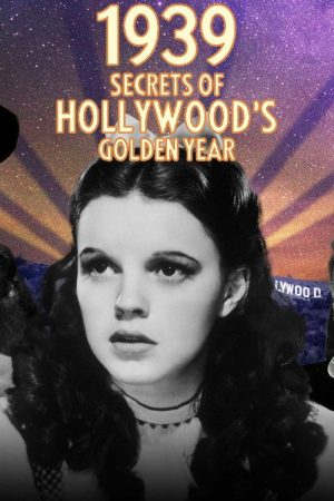 1939: Secrets of Hollywood’s Golden Year (2023) poster