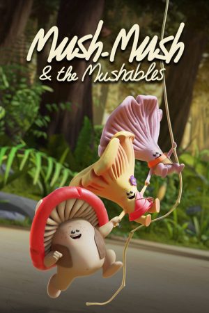 Mush-Mush & the Mushables (2020) poster