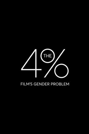 The 4%: Film’s Gender Problem (2016) poster